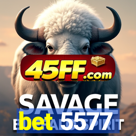 bet 5577